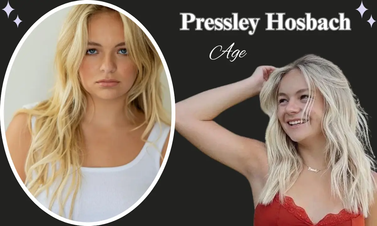 Pressley Hosbach Age
