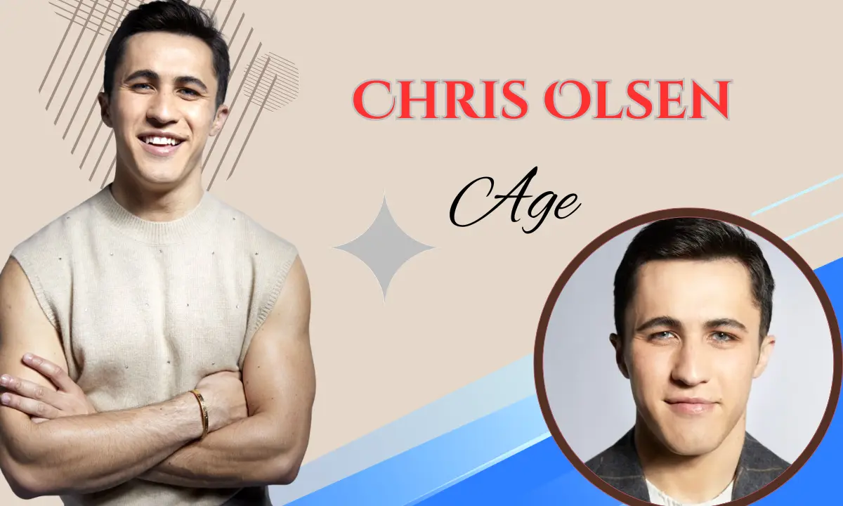 Chris Olsen Age: Biography, Relationship, Height, Family, Girlfriend, Net Worth, Career & More (2026)
